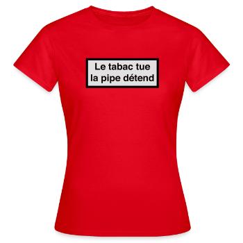 Le tabac tue, la pipe détend :) - T-shirt Femme - rouge - Devant - AI Model Female 172 dark (172cm)