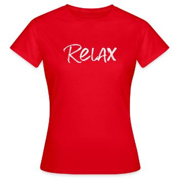 Relax Just Relax - Frauen T-Shirt - Rot - Vorne - AI Model Female 172 dark (172cm)