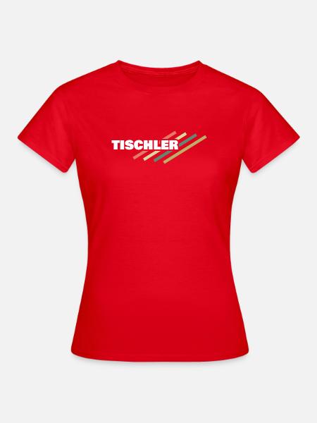 Tischler - Frauen T-Shirt - Rot