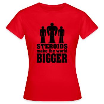 stéroïdes rendre le monde plus - T-shirt Femme - rouge - Devant - AI Model Female 172 dark (172cm)