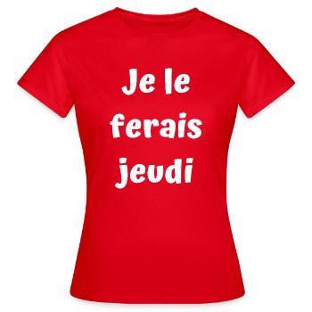 Je le ferais jeudi - T-shirt Femme - rouge - Devant - AI Model Female 172 dark (172cm)