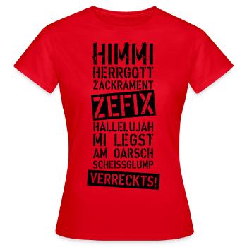 46 Himmi Herrgott ZACKRAMENT ZEFIX HALLELUJAH - Frauen T-Shirt - Rot - Vorne - AI Model Female 172 dark (172cm)