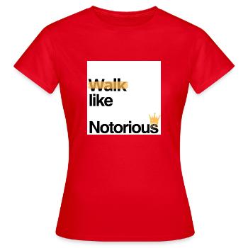 Walk like Notorious - Frauen T-Shirt - Rot - Vorne - AI Model Female 172 dark (172cm)