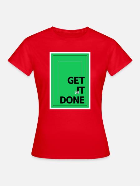 Motivation Get It Done Textdesign - Frauen T-Shirt - Rot