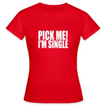 pick me i'm single - T-shirt Femme - rouge - Devant - AI Model Female 172 dark (172cm)