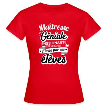 Maitresse géniale enseignante aimée par ses élèves - T-shirt Femme - rouge - Devant - AI Model Female 172 dark (172cm)