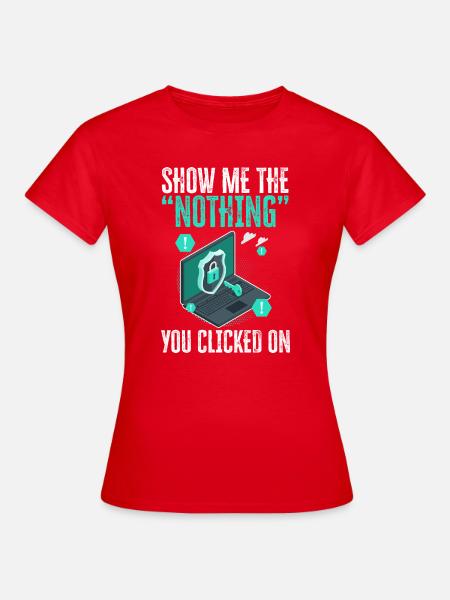 Lustiges Cybersicherheits-IT-Support-IT-Sicherheitsnetzwerk - Frauen T-Shirt - Rot