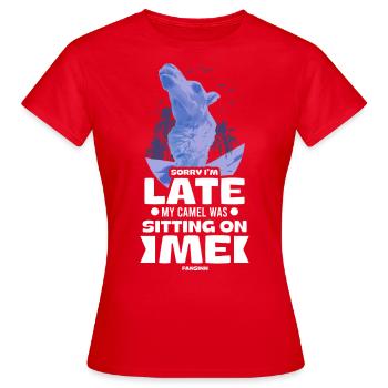 Désolé d’être en retard, mon chameau était assis sur moi - T-shirt Femme - rouge - Devant - AI Model Female 172 dark (172cm)