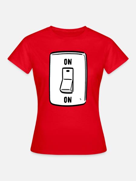 Interrupteur ON Cool Humour Drôle Motivation - T-shirt Femme - rouge