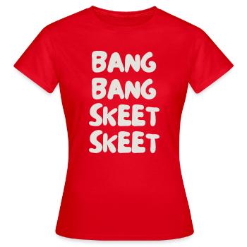 bang bang skeet skeet - Frauen T-Shirt - Rot - Vorne - AI Model Female 172 dark (172cm)
