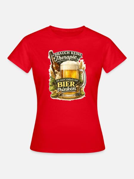 Biertrinken statt Therapie - Frauen T-Shirt - Rot