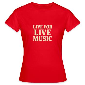 Live for Live Music - Women's T-Shirt - red - Front - AI Model Female 172 dark (172cm)