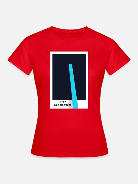 Stay Off Center. Modernes Design Statement - Frauen T-Shirt - Rot