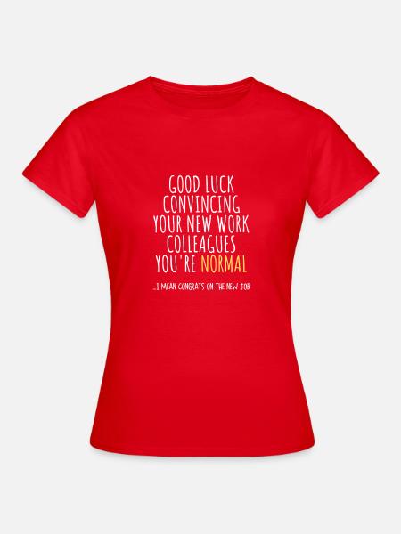 Lustiger Spruch zum Verlassen des Kollegen - Frauen T-Shirt - Rot