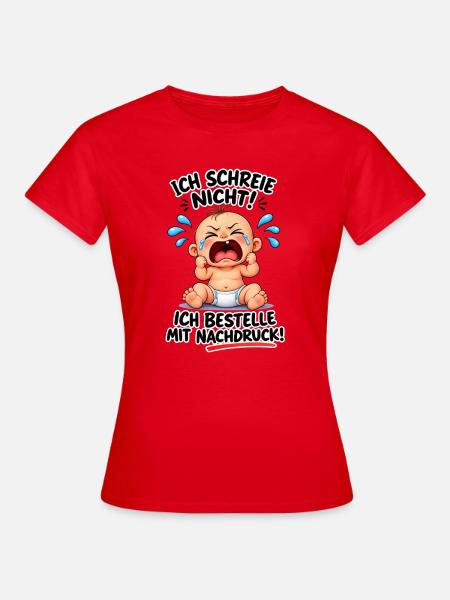 Ich Schreie nicht! - Frauen T-Shirt - Rot