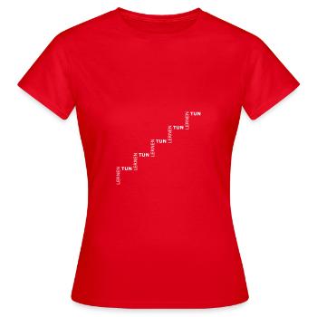 LERNEN TUN LERNEN TUN - Frauen T-Shirt - Rot - Vorne - AI Model Female 172 dark (172cm)