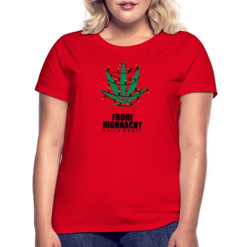 Frohe Highnacht Weihnachten Xmas Fun Hanf Cannabis - Frauen T-Shirt