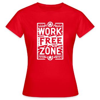 Arbeitsfreie Zone - Frauen T-Shirt - Rot - Vorne - AI Model Female 172 dark (172cm)