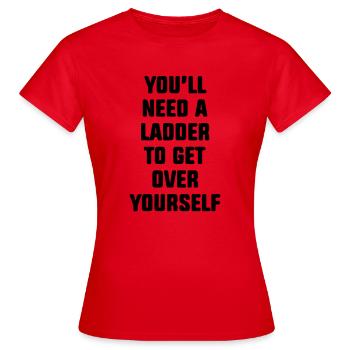 vous aurez besoin d'une échelle pour vous surmonter - T-shirt Femme - rouge - Devant - AI Model Female 172 dark (172cm)