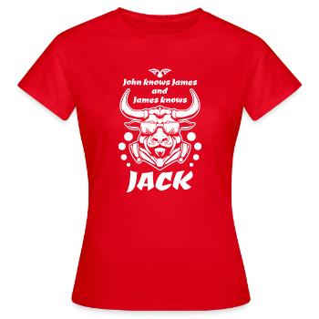 Lustiger Spruch James knows Jack Jack weiss nichts - Frauen T-Shirt - Rot - Vorne - AI Model Female 172 dark (172cm)