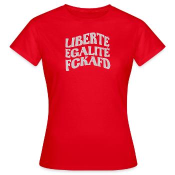 Liberte Egalite FckAfD - Frauen T-Shirt - Rot - Vorne - AI Model Female 172 dark (172cm)