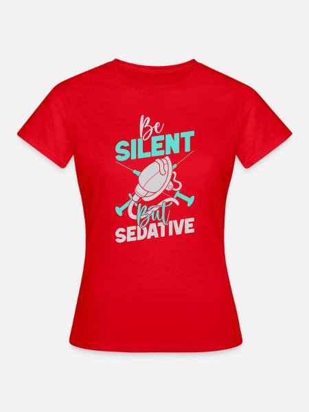 Anesthesiologist Be Silent Anesthesia - Frauen T-Shirt - Rot