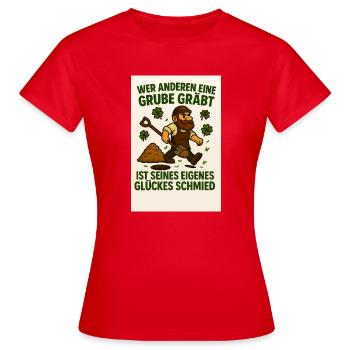 Wer anderen eine Grube gräbt - Humorvoller Print - Frauen T-Shirt - Rot - Vorne - AI Model Female 172 dark (172cm)