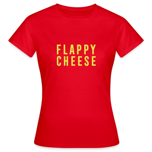 FLAPPY CHEESE - Women's T-Shirt