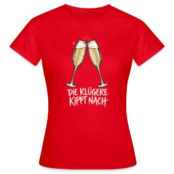 Die Klügere kippt nach  Lustiger Sekt Spruch - Frauen T-Shirt - Rot - Vorne - AI Model Female 172 dark (172cm)