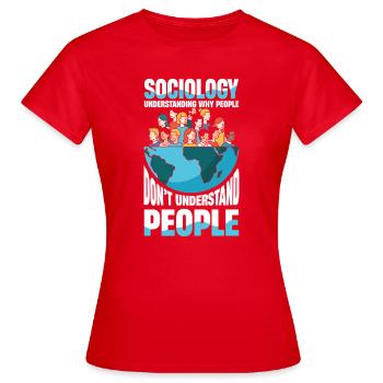  Sociology Understanding Why People Don't - Frauen T-Shirt - Rot - Vorne - AI Model Female 172 dark (172cm)