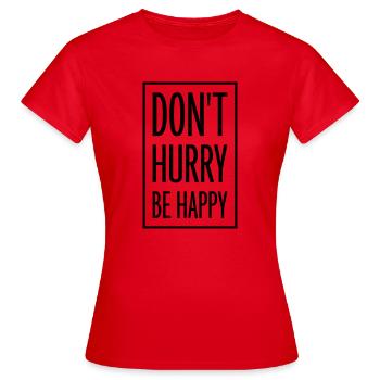 Ne vous dépêchez pas d’être heureux - T-shirt Femme - rouge - Devant - AI Model Female 172 dark (172cm)
