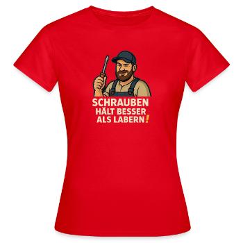 Le vissage tient mieux que le babillage - T-shirt Femme - rouge - Devant - AI Model Female 172 dark (172cm)