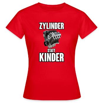 Zylinder statt Kinder Motor - Frauen T-Shirt - Rot - Vorne - AI Model Female 172 dark (172cm)