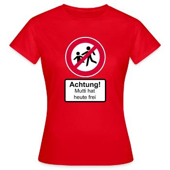 Mutti hat heut frei - Frauen T-Shirt - Rot - Vorne - AI Model Female 172 dark (172cm)