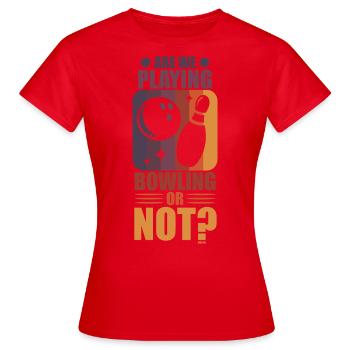Bowlen wir oder nicht? - Frauen T-Shirt - Rot - Vorne - AI Model Female 172 dark (172cm)