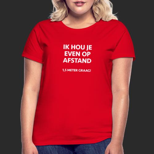 CORONA AFSTAND - Vrouwen T-shirt
