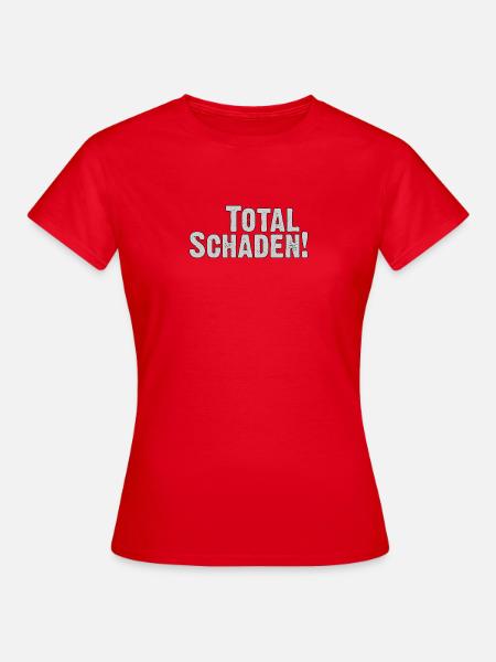 Total Schaden! Distressed Text - Frauen T-Shirt - Rot