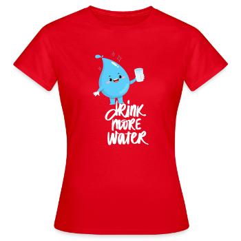 Drink More Water Health Kids Reminder - Women's T-Shirt - red - Front - AI Model Female 172 dark (172cm)