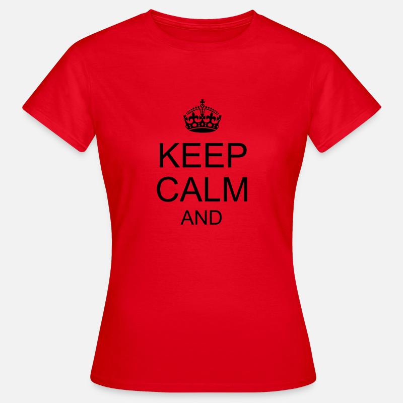 Keep calm and YOUR TEXT - Women's T-Shirt - red