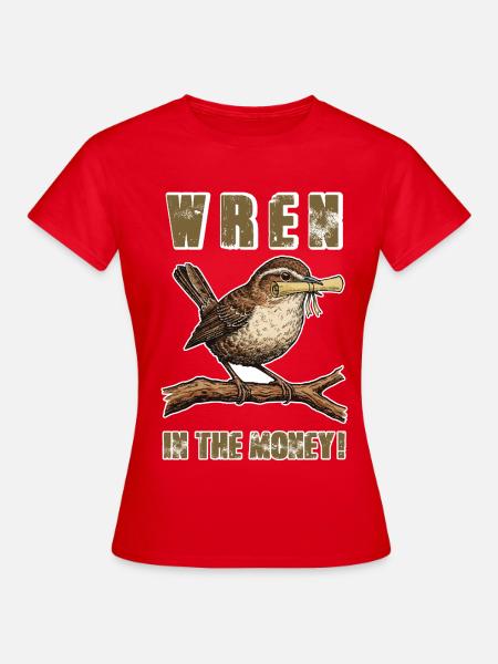 Zaunkönig im Geld-Humor - Frauen T-Shirt - Rot