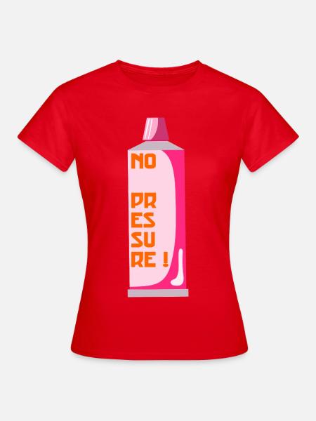 Kein Druck - Frauen T-Shirt - Rot