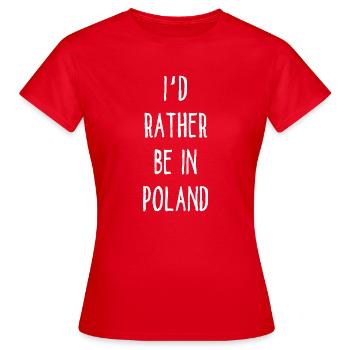 Je préfère être en Pologne - Polen - Polska - T-shirt Femme - rouge - Devant - AI Model Female 172 dark (172cm)