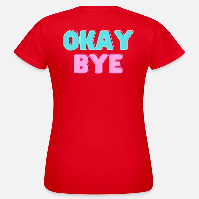 OKAY BYE - Women's T-Shirt - red