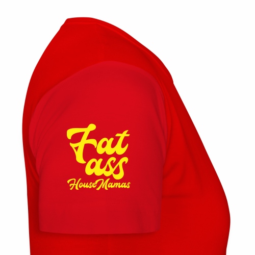 Fat ass House Mamas - Naisten t-paita