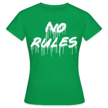 No Rules No Rules Slogan Spray Spraying Sayings - Women's T-Shirt - kelly green - Front - AI Model Female 172 dark (172cm)