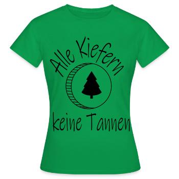Alle Kiefern keine Tannen - Frauen T-Shirt - Kelly Green - Vorne - AI Model Female 172 dark (172cm)