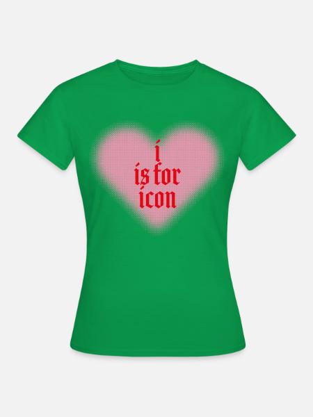 I is for Icon – Herz trifft Statement - Frauen T-Shirt - Kelly Green
