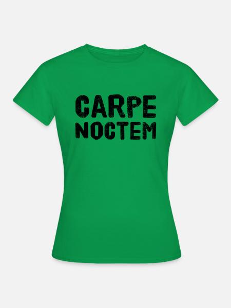Carpe Noctem - Frauen T-Shirt - Kelly Green