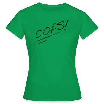 Oops! - Frauen T-Shirt - Kelly Green - Vorne - AI Model Female 172 dark (172cm)