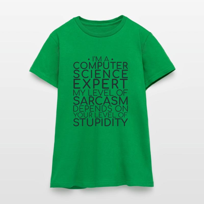 "Computer Science Expert Sarcasm | Informatik" Frauen T-Shirt